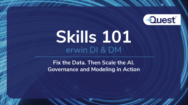 Skills 101: erwin DM & DI – Fix the Data. Then Scale the AI. Governance and Modeling in Action